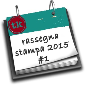 Rassegna stampa 2015 #1